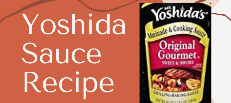 How To Make Mr. Yoshida Sauce Marinade For Your Recipe