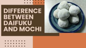 Difference Between Daifuku And Mochi