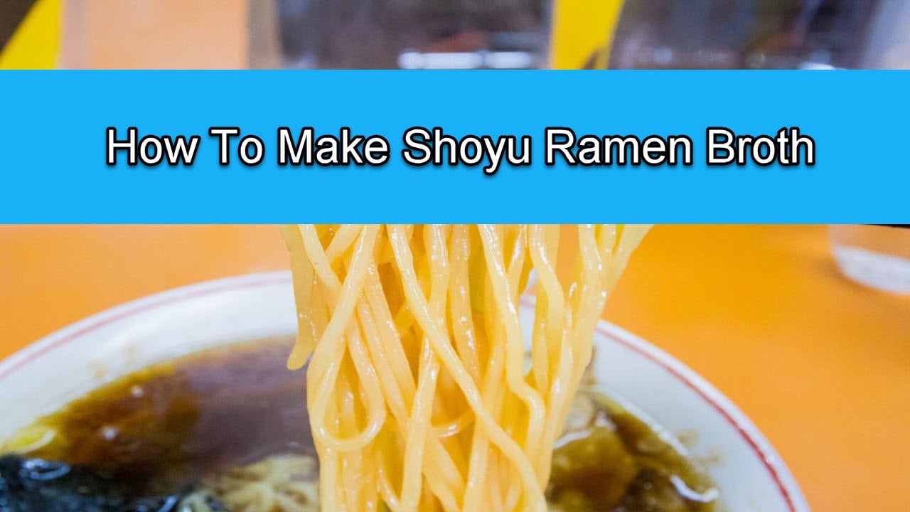 How To Make Shoyu Ramen Broth