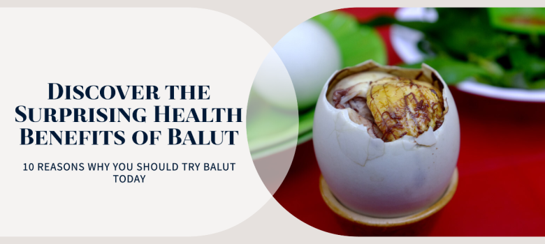 10 Balut Health Benefits That Will Surprise You
