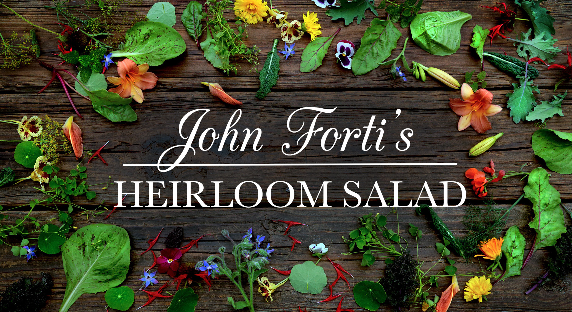 John Forti's Heirloom Salad | Kitchen Vignettes for PBS