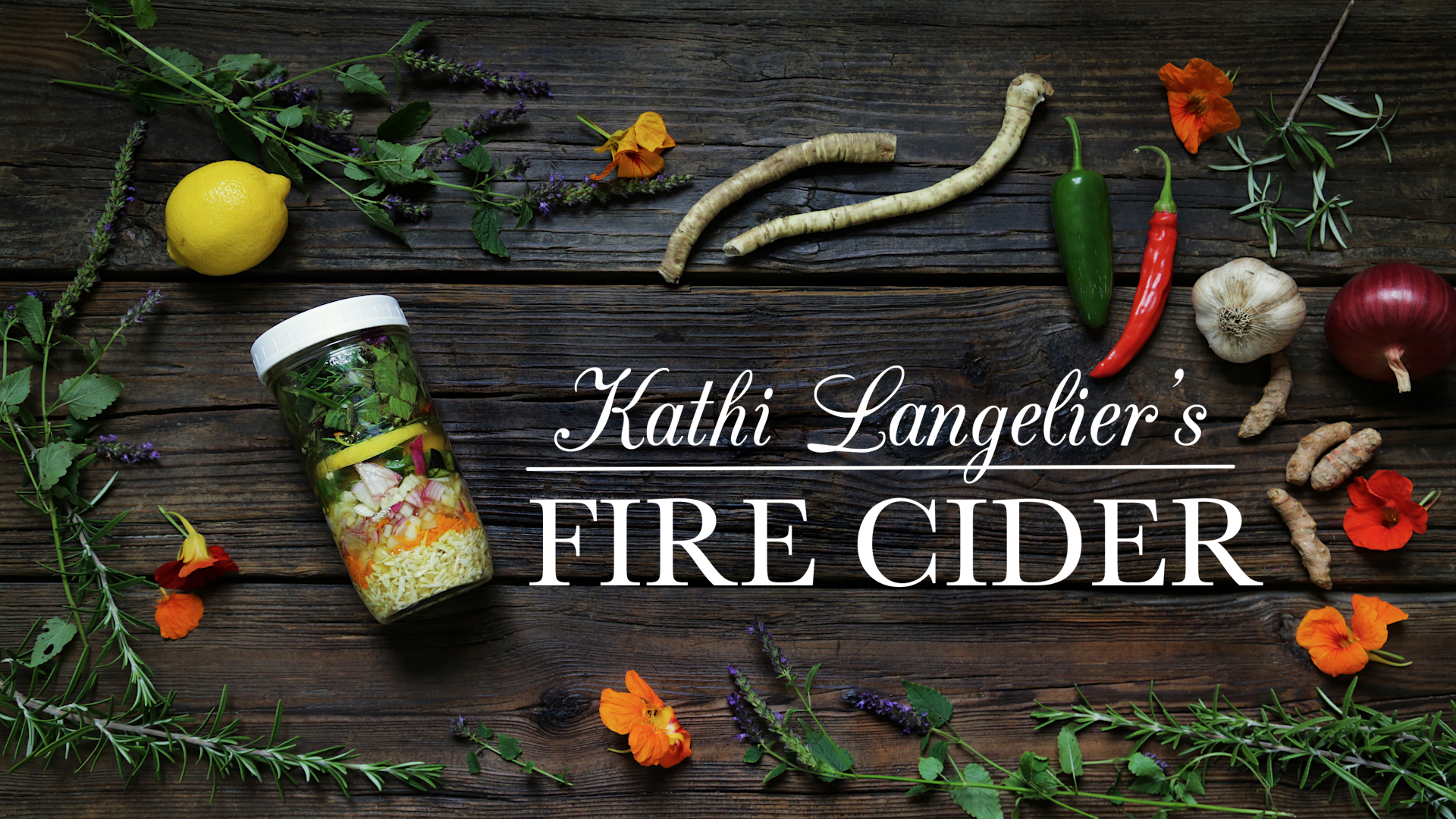 Kathi Langelier’s Fire Cider | Kitchen Vignettes for PBS