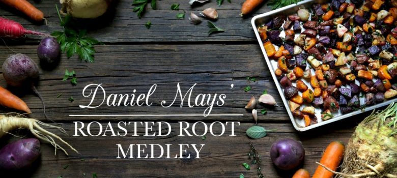 Daniel Mays’ Roasted Root Vegetable Medley | Kitchen Vignettes for PBS